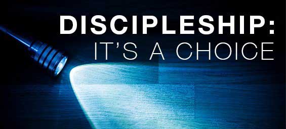 Discipleship: It's A Choice